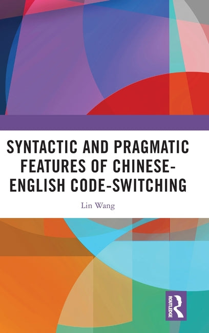 Syntactic and Pragmatic Features of Chinese-English Code-Switching