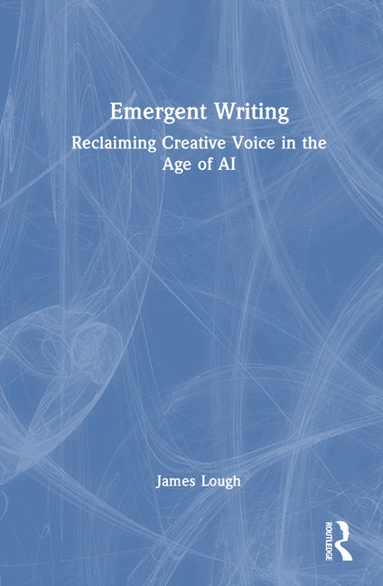 Emergent Writing: Reclaiming Creative Voice in the Age of AI