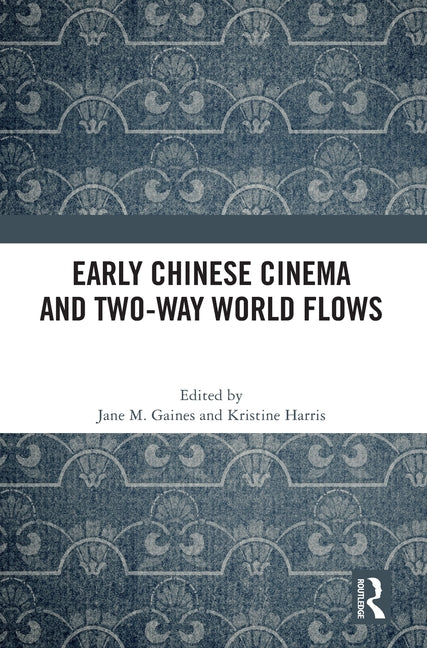 Early Chinese Cinema and Two-Way World Flows