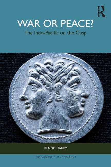 War or Peace?: The Indo-Pacific on the Cusp