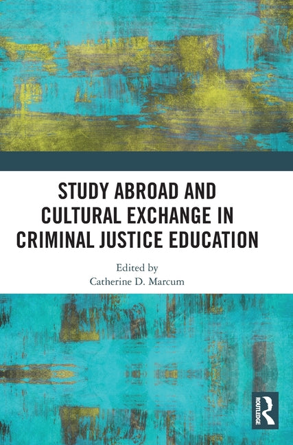 Study Abroad and Cultural Exchange in Criminal Justice Education
