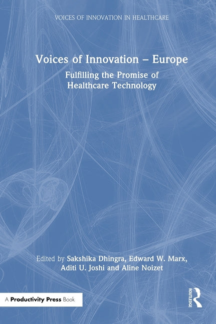Voices of Innovation - Europe: Fulfilling the Promise of Healthcare Technology