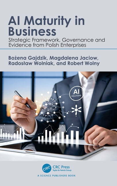 AI Maturity in Business: Strategic Framework, Governance and Evidence from Polish Enterprises