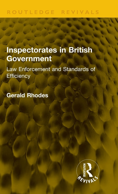 Inspectorates in British Government: Law Enforcement and Standards of Efficiency