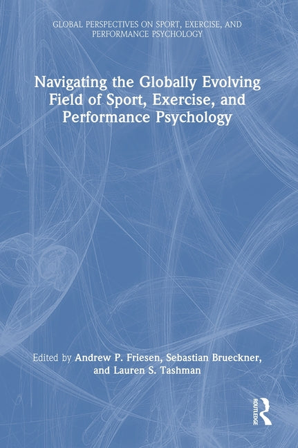 Navigating the Globally Evolving Field of Sport, Exercise, and Performance Psychology