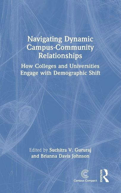 Navigating Dynamic Campus-Community Relationships: How Colleges and Universities Engage with Demographic Shift
