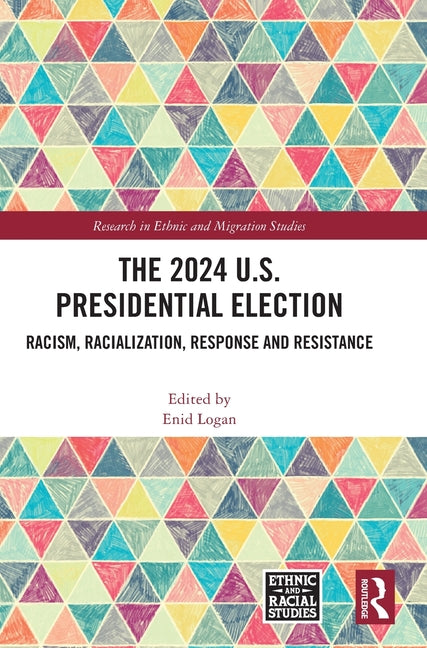 The 2024 U.S. Presidential Election: Racism, Racialization, Response and Resistance