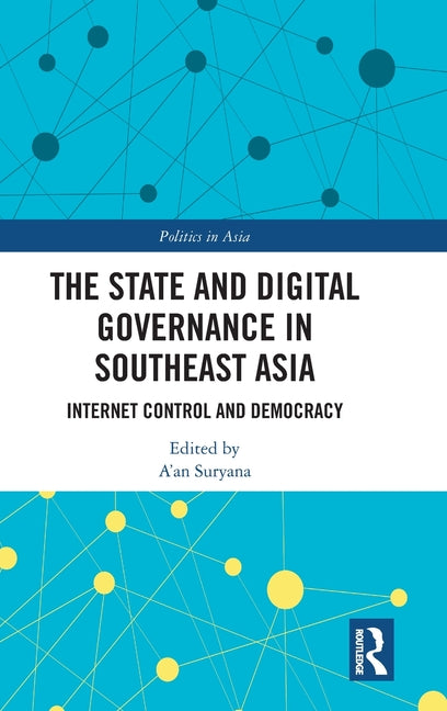 The State and Digital Governance in Southeast Asia: Internet Control and Democracy