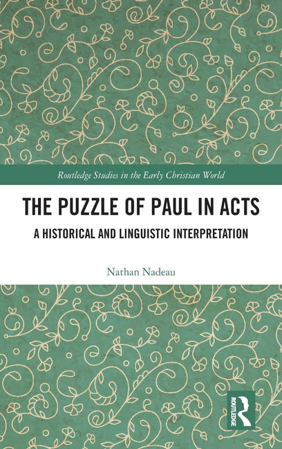 The Puzzle of Paul in Acts: A Historical and Linguistic Interpretation