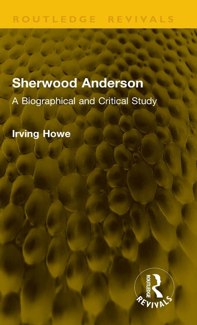 Sherwood Anderson: A Biographical and Critical Study