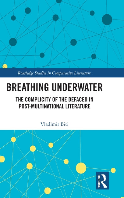 Breathing Underwater: The Complicity of the Defaced in Post-Multinational Literature