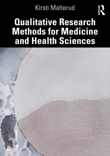 Qualitative Research Methods for Medicine and Health Sciences