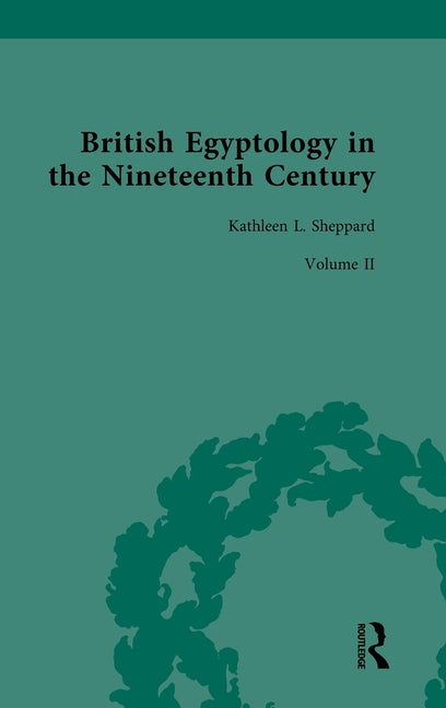 British Egyptology in the Nineteenth Century: Volume II: Travel Writing