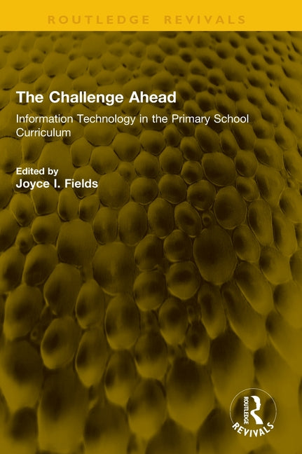 The Challenge Ahead: Information Technology in the Primary School Curriculum
