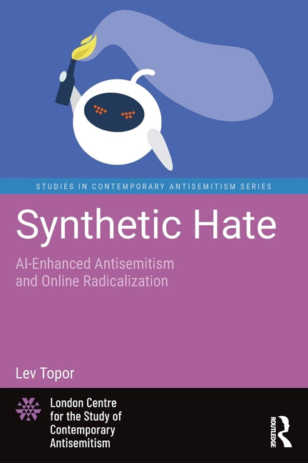 Synthetic Hate: Ai-Enhanced Antisemitism and Online Radicalization