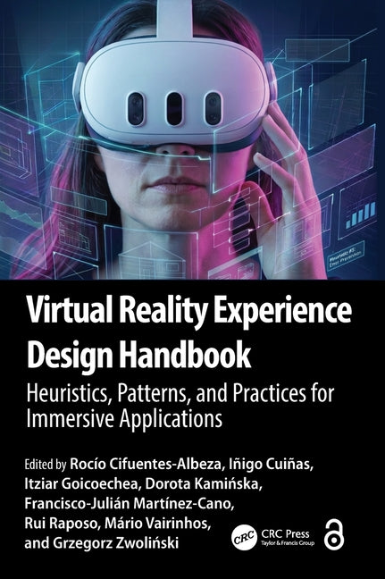 Virtual Reality Experience Design Handbook: Heuristics, Patterns, and Practices for Immersive Applications