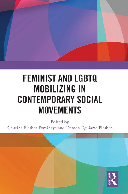 Feminist and LGBTQ Mobilizing in Contemporary Social Movements