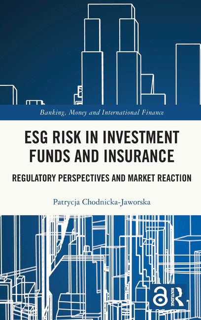 Esg Risk in Investment Funds and Insurance: Regulatory Perspectives and Market Reaction