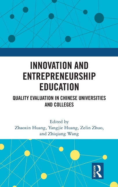 Innovation and Entrepreneurship Education: Quality Evaluation in Chinese Universities and Colleges