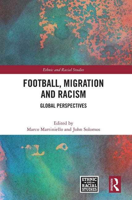 Football, Migration and Racism: Global Perspectives