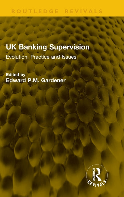 UK Banking Supervision: Evolution, Practice and Issues