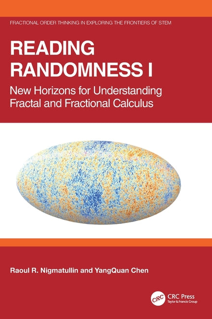 Reading Randomness I: New Horizons for Understanding Fractal and Fractional Calculus
