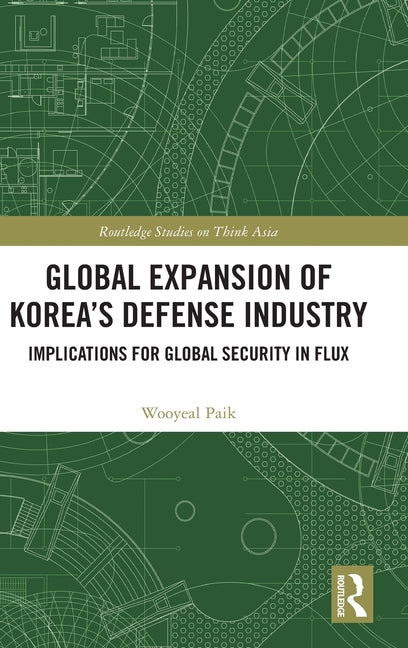 Global Expansion of Korea's Defense Industry: Implications for Global Security in Flux