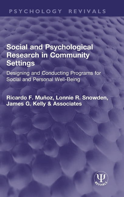 Social and Psychological Research in Community Settings: Designing and Conducting Programs for Social and Personal Well-Being