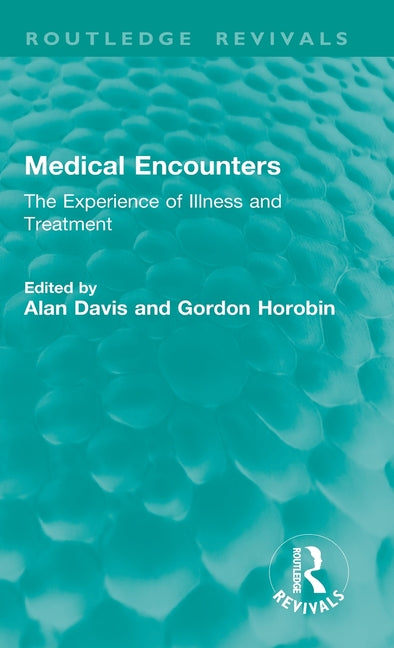 Medical Encounters: The Experience of Illness and Treatment