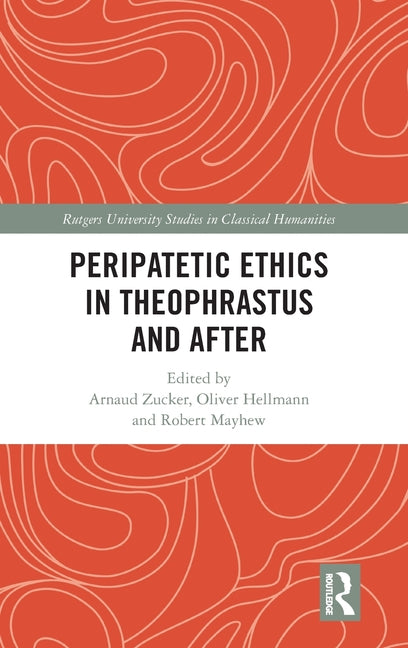 Peripatetic Ethics in Theophrastus and After