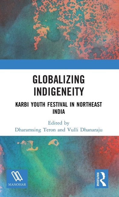 Globalizing Indigeneity: Karbi Youth Festival in Northeast India