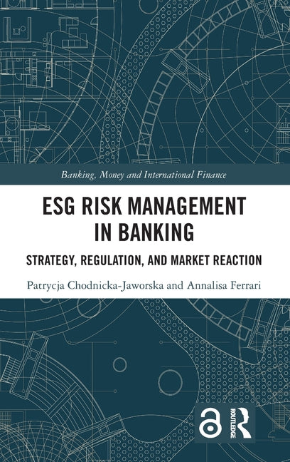 Esg Risk Management in Banking: Strategy, Regulation, and Market Reaction