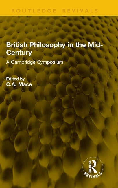 British Philosophy in the Mid-Century: A Cambridge Symposium