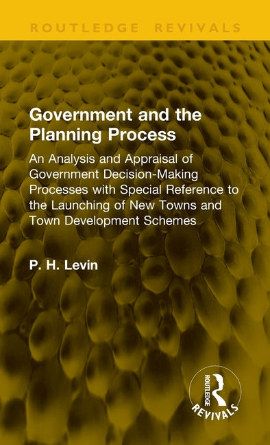 Government and the Planning Process: An Analysis and Appraisal of Government Decision-Making Processes with Special Reference to the Launching of New