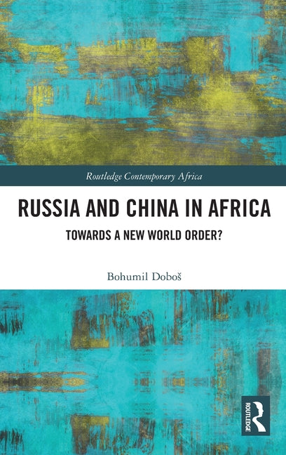 Russia and China in Africa: Towards a New World Order?
