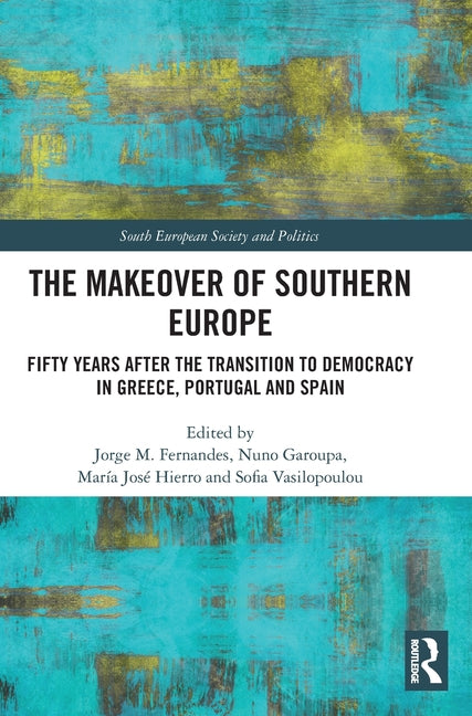 The Makeover of Southern Europe: Fifty Years After the Transition to Democracy in Greece, Portugal and Spain