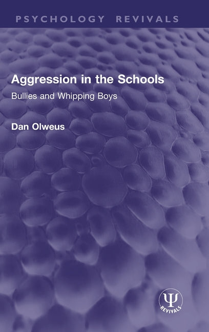 Aggression in the Schools: Bullies and Whipping Boys