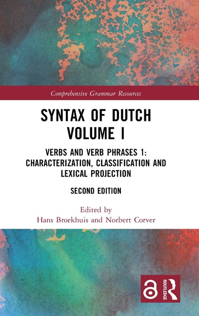 Syntax of Dutch Volume I: Verbs and Verb Phrases 1: Characterization, Classification and Lexical Projection