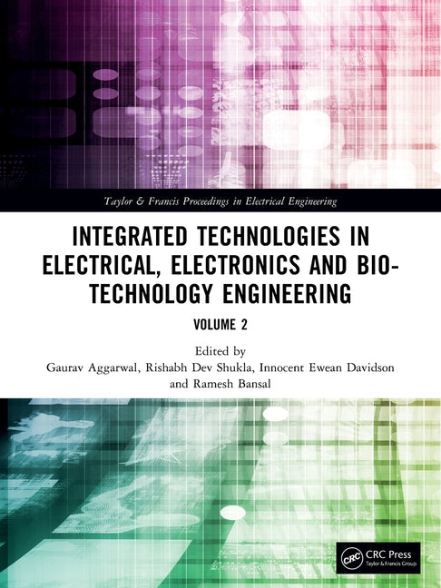 Integrated Technologies in Electrical, Electronics and Bio-Technology Engineering: Volume 2