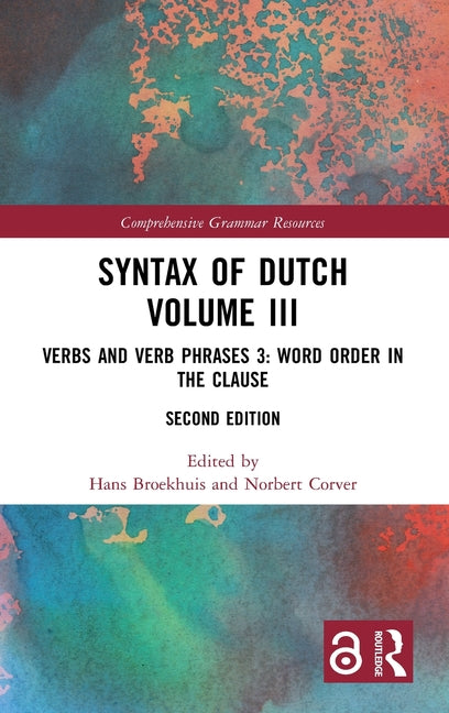 Syntax of Dutch Volume III: Verbs and Verb Phrases 3: Word Order in the Clause