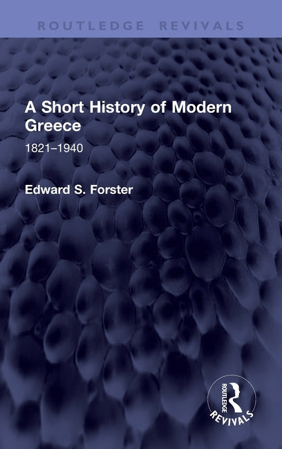 A Short History of Modern Greece: 1821-1940