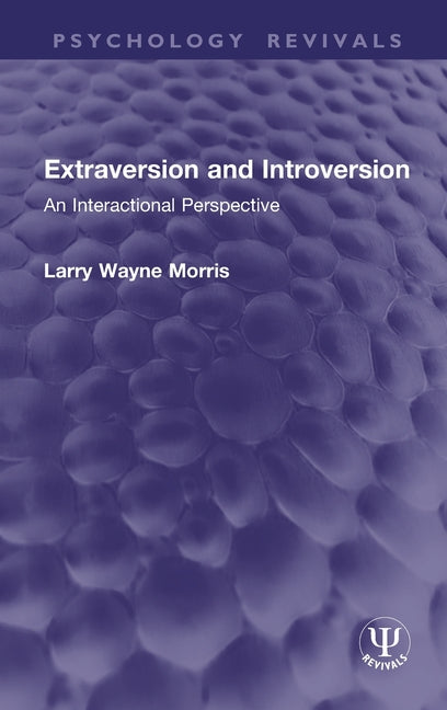Extraversion and Introversion: An Interactional Perspective