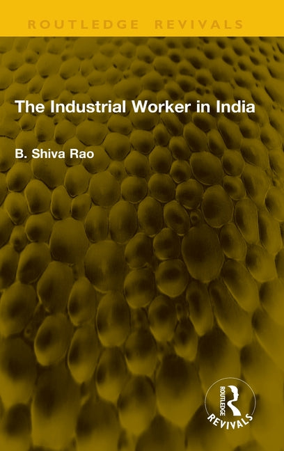 The Industrial Worker in India