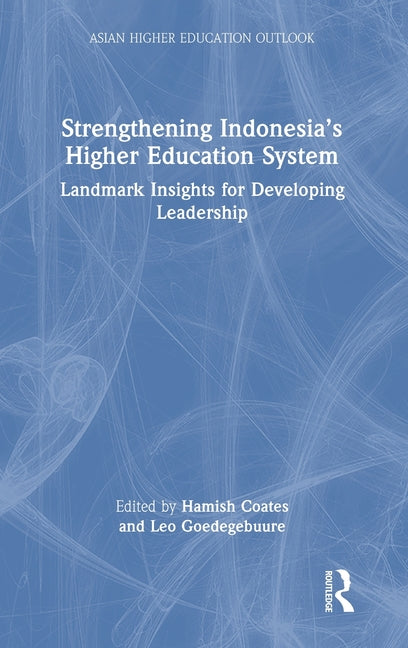 Strengthening Indonesia's Higher Education System: Landmark Insights for Developing Leadership