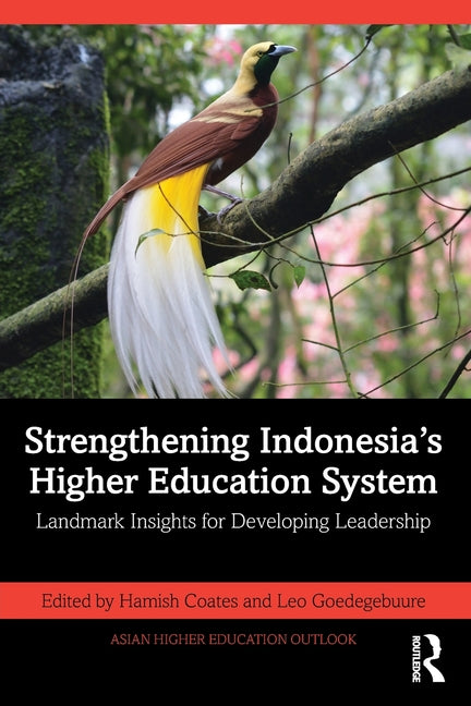 Strengthening Indonesia's Higher Education System: Landmark Insights for Developing Leadership
