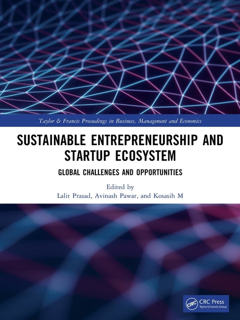 Sustainable Entrepreneurship and Startup Ecosystem: Global Challenges and Opportunities