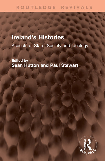Ireland's Histories: Aspects of State, Society and Ideology