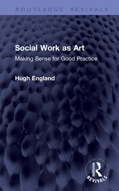 Social Work as Art: Making Sense for Good Practice