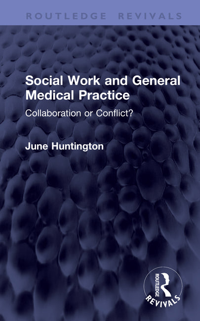 Social Work and General Medical Practice: Collaboration or Conflict?