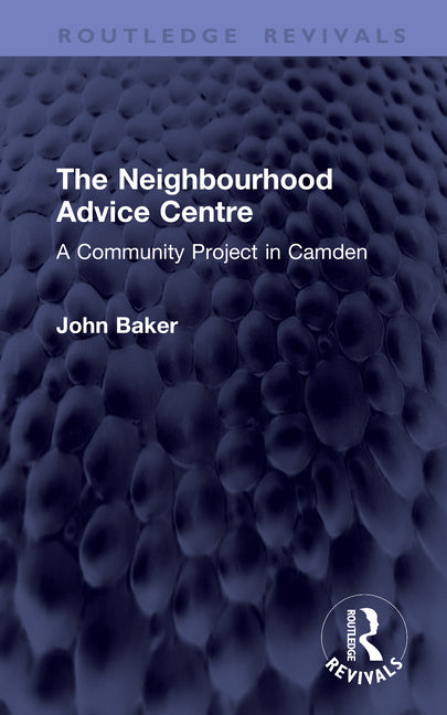 The Neighbourhood Advice Centre: A Community Project in Camden